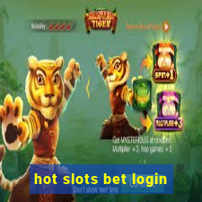 hot slots bet login